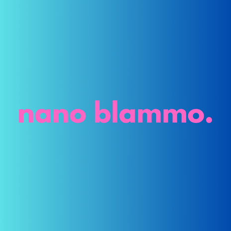 nano blammo. | Boomplay Music