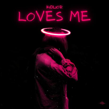 Loves Me | Boomplay Music