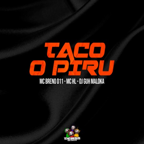 Taco o Piru ft. DJ Guh Maloka & MC HL | Boomplay Music