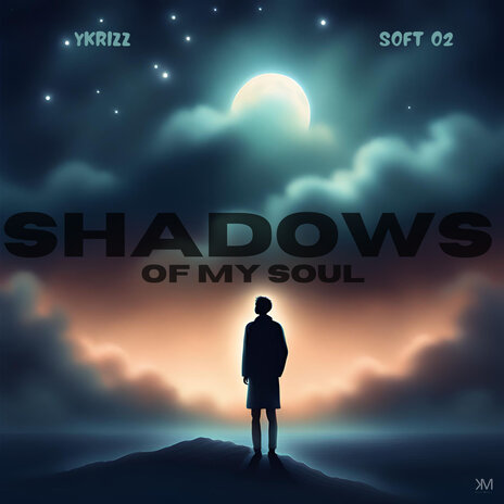 Shadows of My Soul ft. SOFT O2 | Boomplay Music