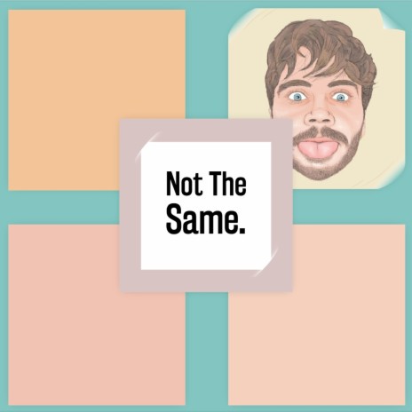 Not The Same | Boomplay Music