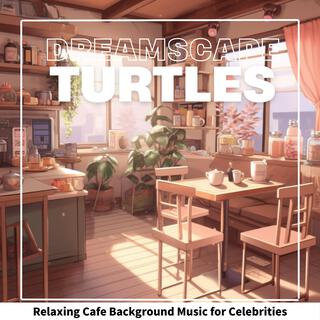 Relaxing Cafe Background Music for Celebrities