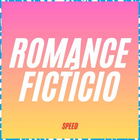 Romance Fictício (Speed) ft. wBoy | Boomplay Music