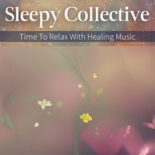 Time To Relax With Healing Music