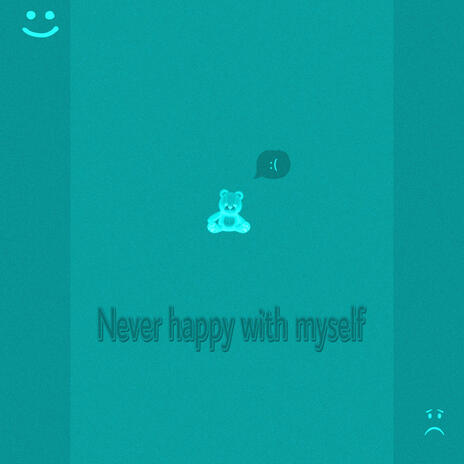 never happy with myself | Boomplay Music