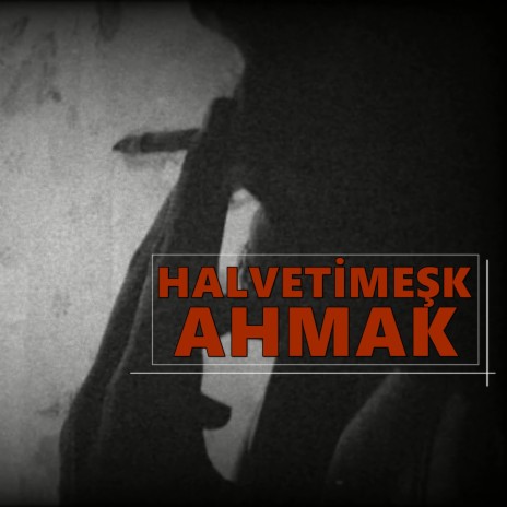 Ahmak | Boomplay Music