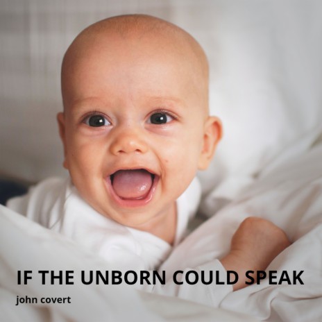 If the Unborn Could Speak | Boomplay Music