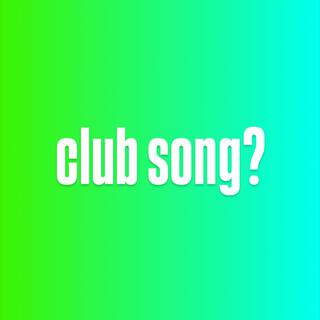 club song?