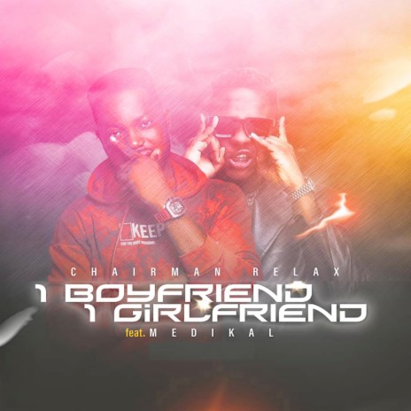 1 Boyfriend 1 Gilfriend ft. Medikal | Boomplay Music