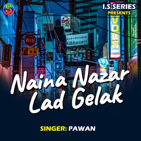 Naina Nazar Lad Gelak | Boomplay Music