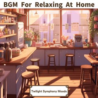 Bgm for Relaxing at Home