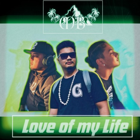 LOVE OF MY LIFE by Raybo, Jaiwak & Jepo | Boomplay Music