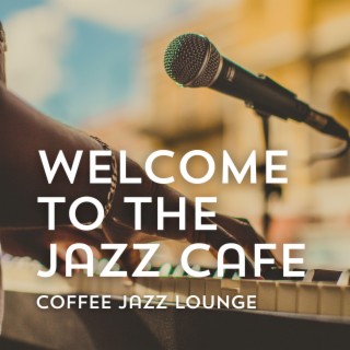 Welcome To The Jazz Cafe