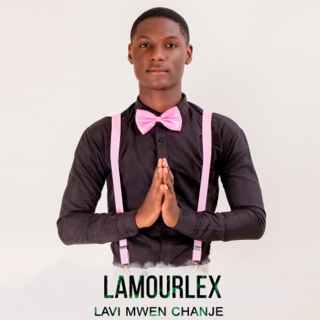 Lavi Mwen Chanje Lamourdex | Boomplay Music