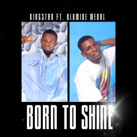 Born to shine ft. Olumide medal | Boomplay Music