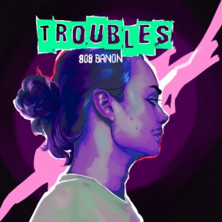 Troubles