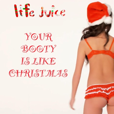 Your BOOTY Is Like CHRISTMAS | Boomplay Music