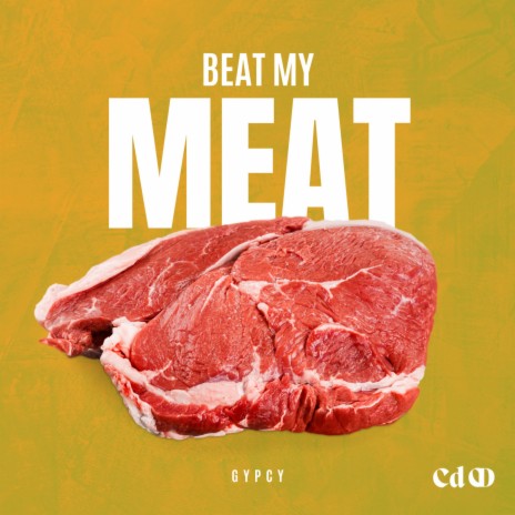 Beat my meat | Boomplay Music
