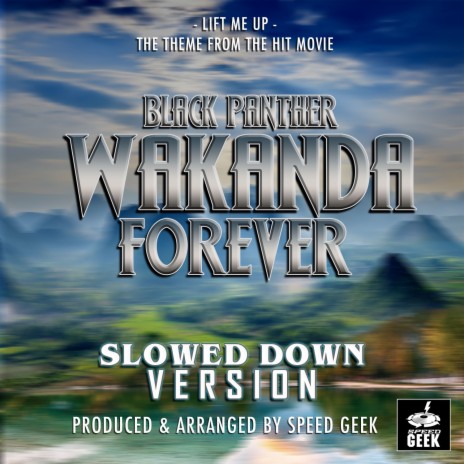 Lift Me Up (From Black Panther: Wakanda Forever) (Slowed Down Version) | Boomplay Music