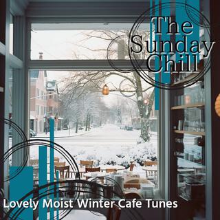 Lovely Moist Winter Cafe Tunes