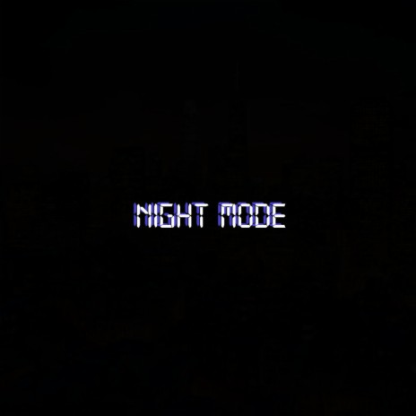 Night Mode | Boomplay Music
