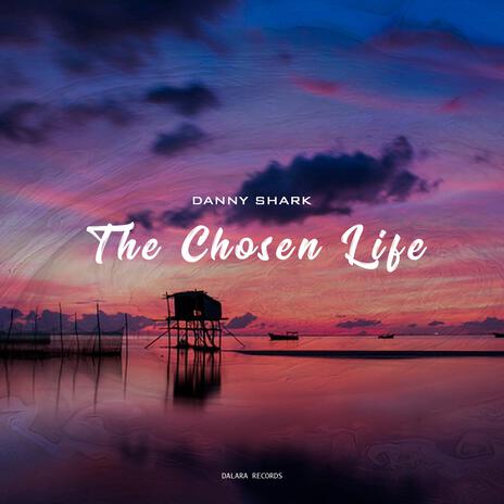 The Chosen Life | Boomplay Music