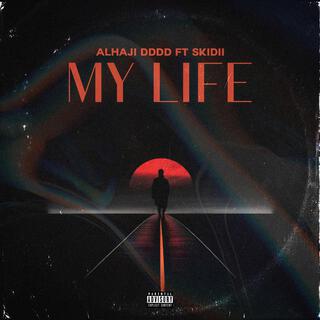 My Life ft. Skiidii lyrics | Boomplay Music