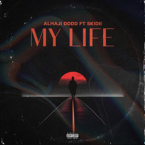 My Life ft. Skiidii | Boomplay Music