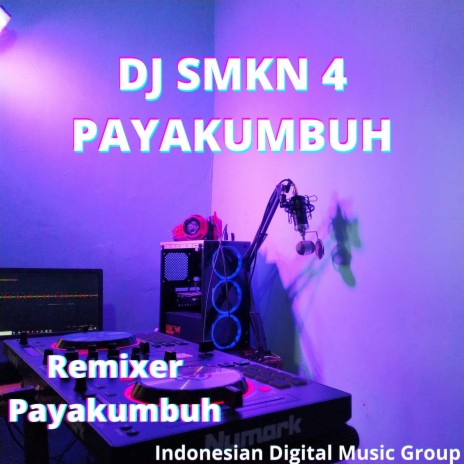 DJ SMKN 4 PAYAKUMBUH | Boomplay Music