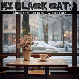 Music to Relax to in a Winter Cafe