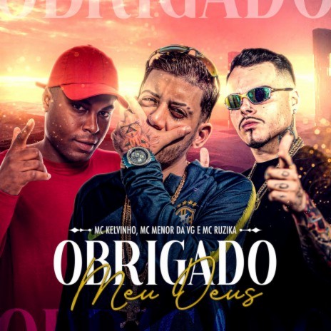 Obrigado Meu Deus ft. MC Menor da VG, Mc Ruzika & Dj Nene | Boomplay Music