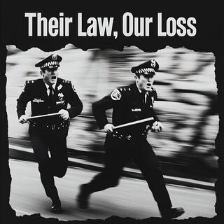 Their Law, Our Loss lyrics | Boomplay Music