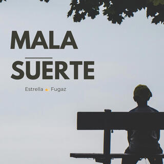 MALA SUERTE lyrics | Boomplay Music