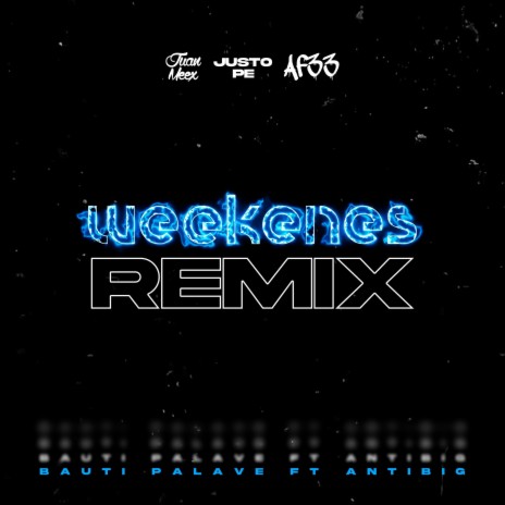 Weekenes (Remix RKT) ft. JustoPe, Bauti Palave & Antibig