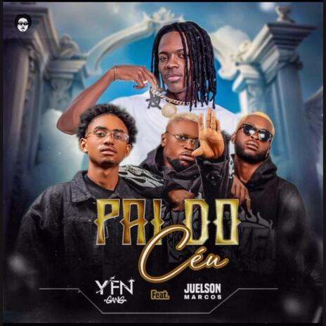 Pai do céu ft. YFN & Juelson Marcos | Boomplay Music