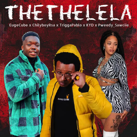 Thethelela (Official) ft. ChillyboyRSA, TriggaPablo, KyD & Pweedy_Sawciie | Boomplay Music