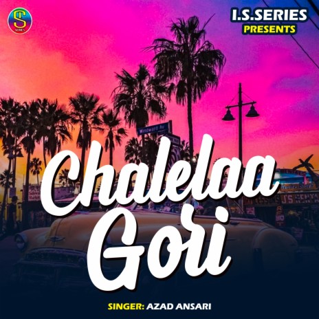 Chalelaa Gori | Boomplay Music