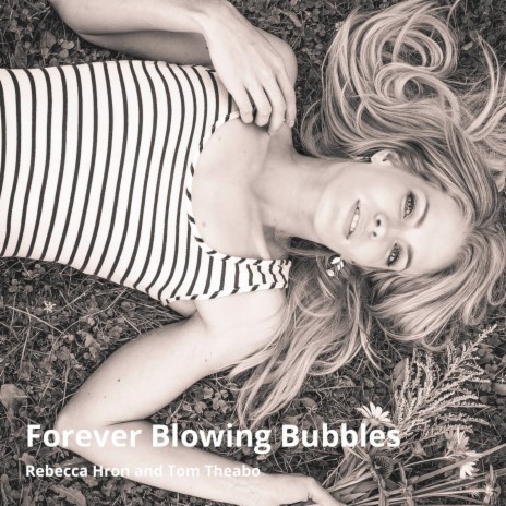 Forever Blowing Bubbles ft. Tom Theabo | Boomplay Music