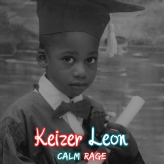 Keizer Léon: Calm Rage