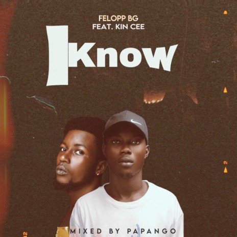 I Know ft. FELOPP BG | Boomplay Music