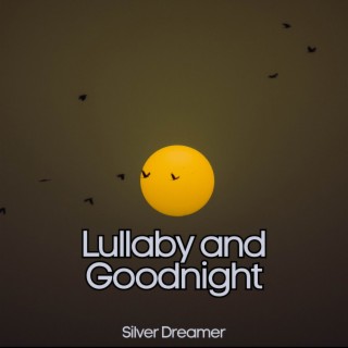 Lullaby and Goodnight - Sleeping Music, Night Time Relaxation, Sweet Dreams