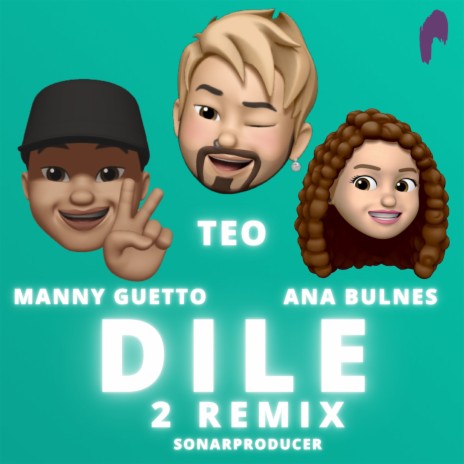 Dile 2 (Remix) ft. Ana Bulnes & Manny Ghetto | Boomplay Music