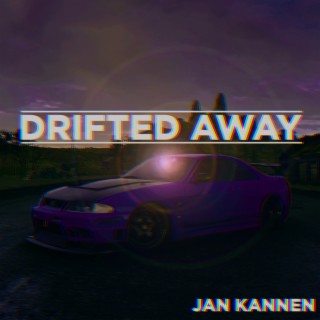 Drifted Away