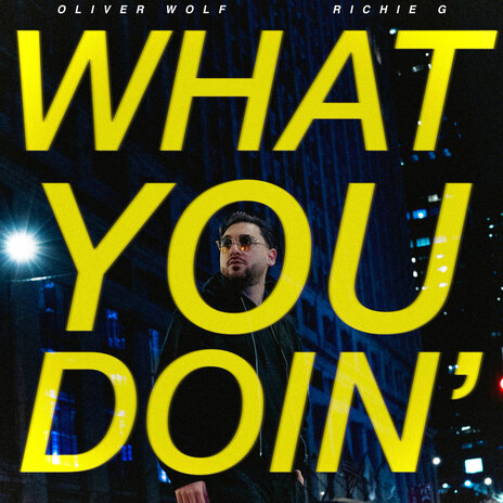 What You Doin' ft. Richie G | Boomplay Music