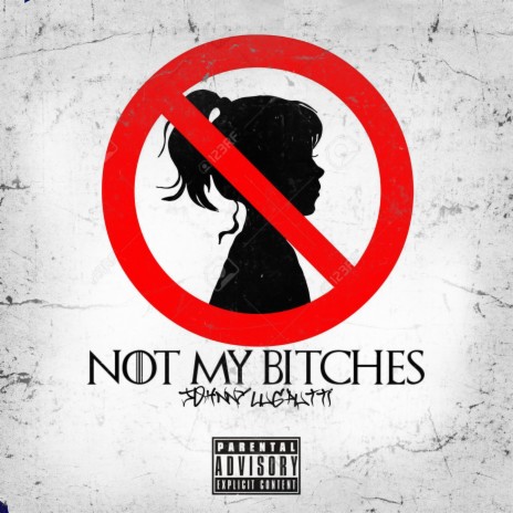 Not My Bitches | Boomplay Music