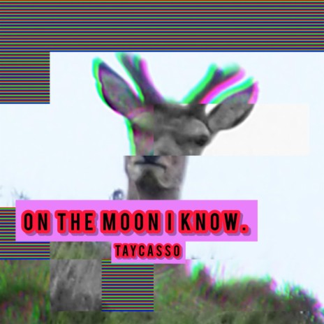 On The Moon I Know. | Boomplay Music