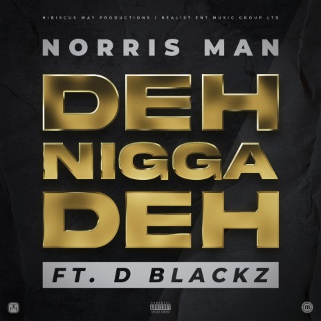 Deh Nigga Deh ft. D Blackz | Boomplay Music