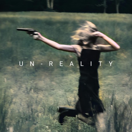 UN-REALITY | Boomplay Music