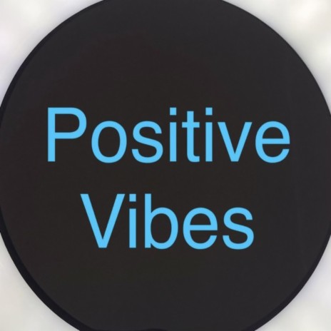 Positive vibes | Boomplay Music