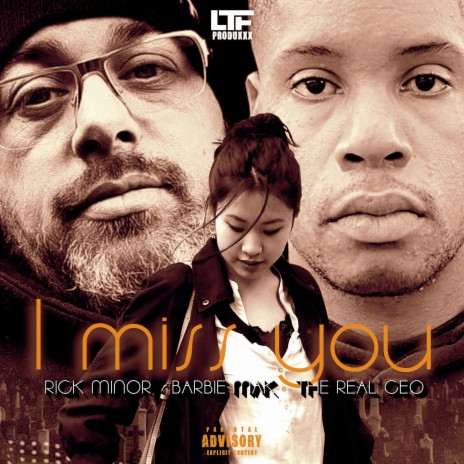 I MISS YOU ft. Rick Minor, Barbie Mak & The real CEO | Boomplay Music